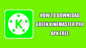 Download the Green Kinemaster Pro APK